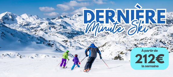 Dernière minute ski